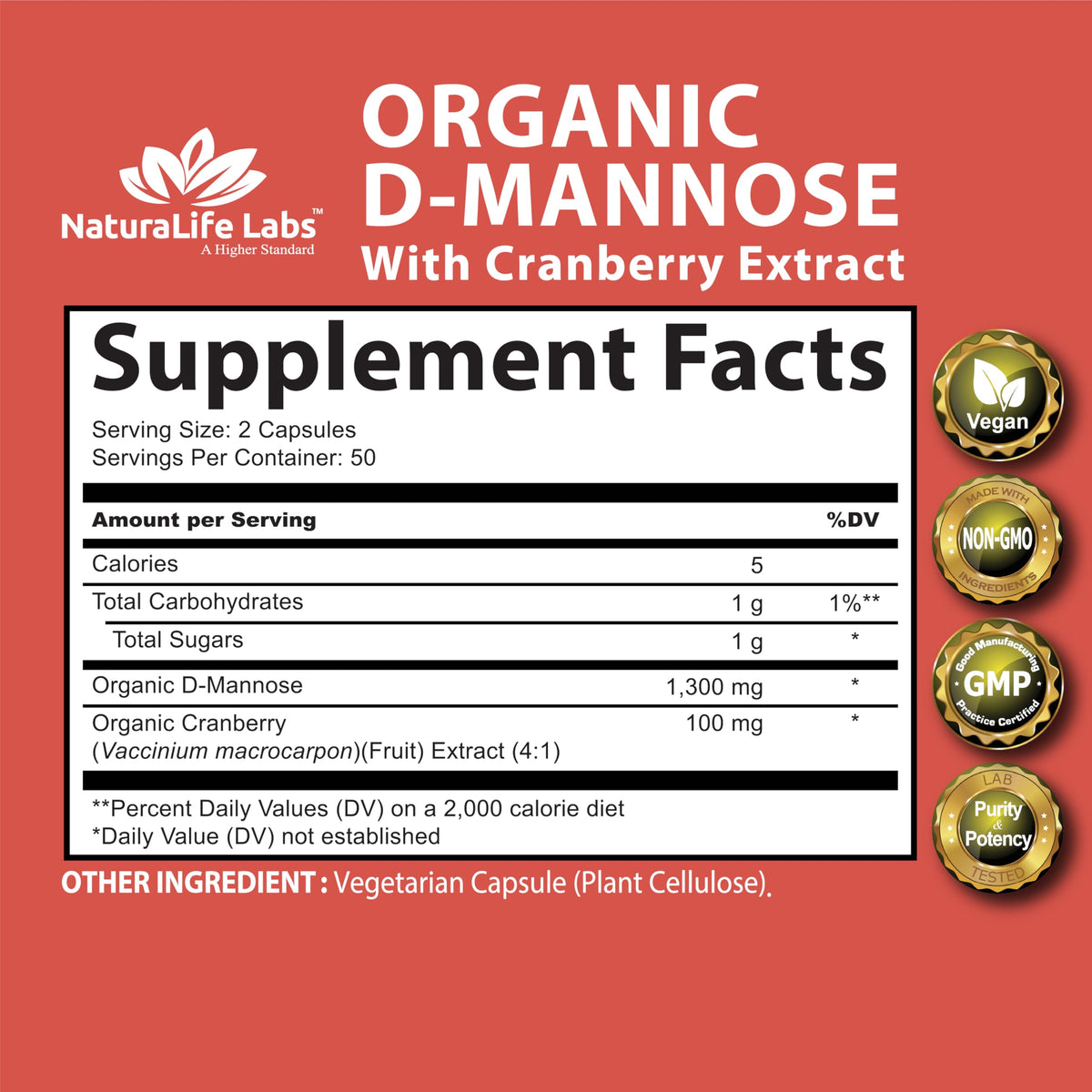 NaturaLife Labs A Higher Standard Organic D-Mannose 1,300 mg with Cranberry Extract Fast-Acting, Flush Impurities, Urinary Tract Health- 100 Veggie Capsules