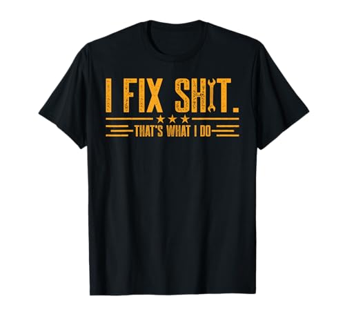 Funny Shirts for Men I Fix Shit That's What I Do Retro Work Humor Tees T Shirts