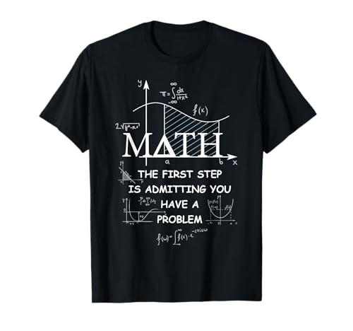Math The First Step Is Admitting You Have A Problem Funny Math Teacher T-Shirt Tee For Men